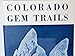 Colorado gem trails and mineral guide