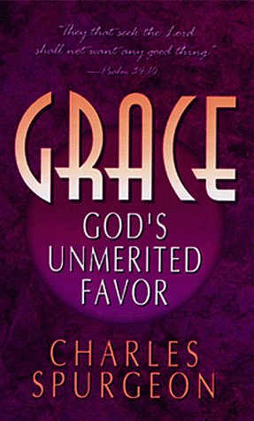 Grace: Gods Unmerited Favor [Paperback] SPURGEON C H