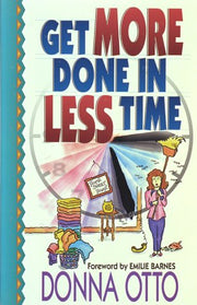 Get More Done in Less Time-- And Get on With the Good Stuff used book depot