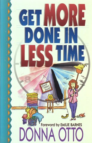 Get More Done in Less Time-- And Get on With the Good Stuff used book depot