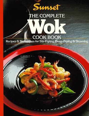 The Complete Wok Cook Book Sunset Books