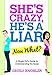 Shes Crazy, Hes a LiarNow What?: A Single Girls Guide to Understanding the Sexes Knobler, Cecily