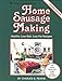 Home Sausage Making: Healthy LowSalt, LowFat Recipes Reavis, Charles G and Peery, Susan Mahnke