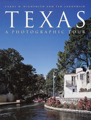 Texas: A Photographic Tour Highsmith, Carol and Landphair, Ted