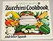 Zucchini Cookbook and Other Squash Ralston, Nancy C