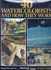 40 Watercolorists and How They Work Meyer, Susan E