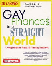 J.K. Lasser's gay finances in a straight world: A comprehensive financial planning handbook used book depot