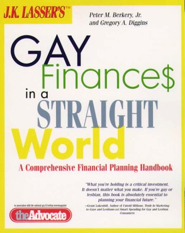 J.K. Lasser's gay finances in a straight world: A comprehensive financial planning handbook used book depot