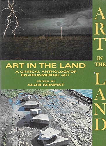 Art in the Land: A Critical Anthology of Environmental Art Alan Sonfist