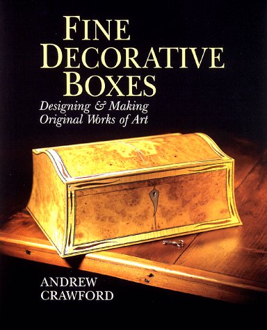 Fine Decorative Boxes: Designing & Making Original Works of Art used book depot