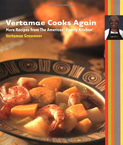 Vertamae Cooks Again: More Recipes from the Americas' Family Kitchen