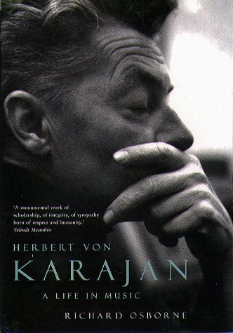 Herbert Von Karajan: A Life in Music [Hardcover] Osborne, Richard