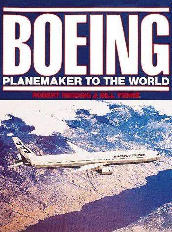 Boeing: Planemaker to the World Redding, Robert and Yenne, Bill