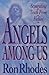 Angels Among Us [Paperback] Ron Rhodes