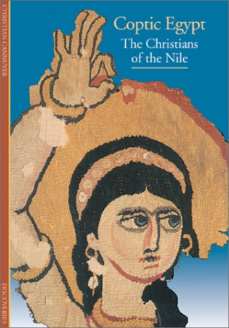 Discoveries: Coptic Egypt: Christians of the Nile Discoveries Series Cannuyer, Christian