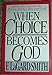 When Choice Becomes God Smith, F Lagard