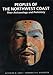 Peoples of the Northwest Coast: Their Archaeology and Prehistory Ames, Kenneth M and Maschner, Herbert D G