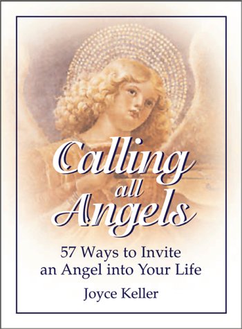 Calling All Angels!: 57 Ways to Invite an Angel into Your Life used book depot