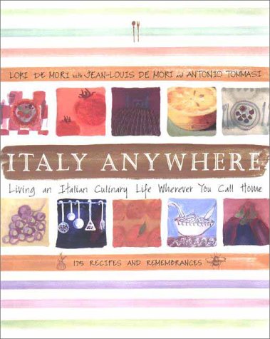 Italy Anywhere: Recipes and Ruminations on Cooking and Creating Northern Italian Food used book depot