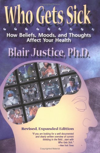 Who Gets Sick: How Beliefs, Moods and Thoughts Affect Health used book depot