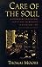Care of the Soul: A Guide for Cultivating Depth and Sacredness in Everyday Life Moore, Thomas