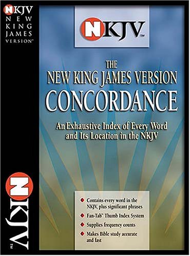 New King James Version Concordance: An Exhaustive Index of Every Word and Its Location in the Nkjv Anonymous