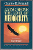 Living Above the Level of Mediocrity: A Commitment to Excellence : Bible Study Guide Swindoll, Charles R