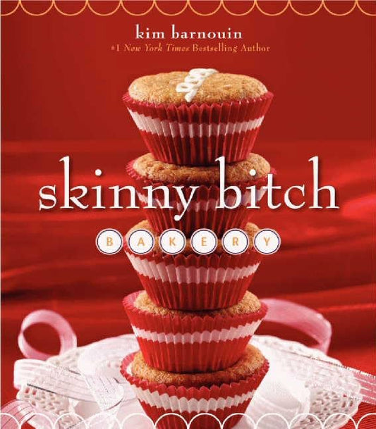 Skinny Bitch Bakery [Hardcover] Barnouin, Kim