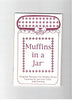 Muffins in a jar: Original recipes for muffin mixes layered in jars for gifts Layers of love collection Gannaway, Jackie