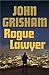 Rogue Lawyer: A Novel [Hardcover] Grisham, John