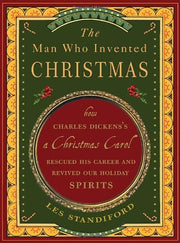 The Man Who Invented Christmas: How Charles Dickens's A Christmas Carol Rescued His Career and Revived Our Holiday Spirits used book depot