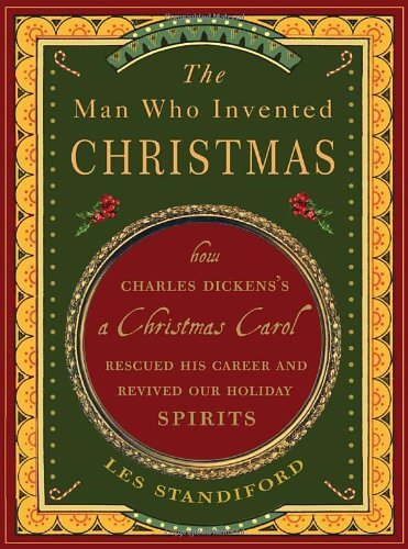 The Man Who Invented Christmas: How Charles Dickens's A Christmas Carol Rescued His Career and Revived Our Holiday Spirits used book depot