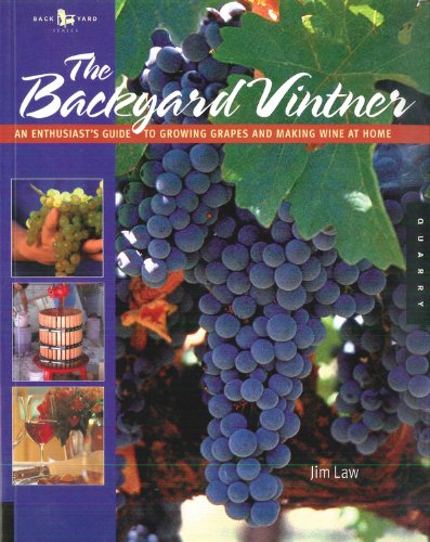 The Backyard Vintner: An Enthusiast's Guide to Growing Grapes and Making Wine at Home used book depot