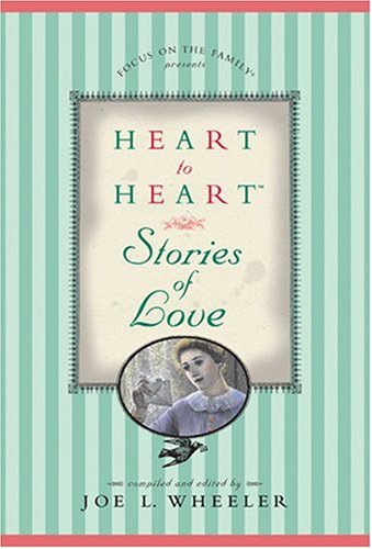 Heart to Heart Stories of Love Wheeler, Joe L