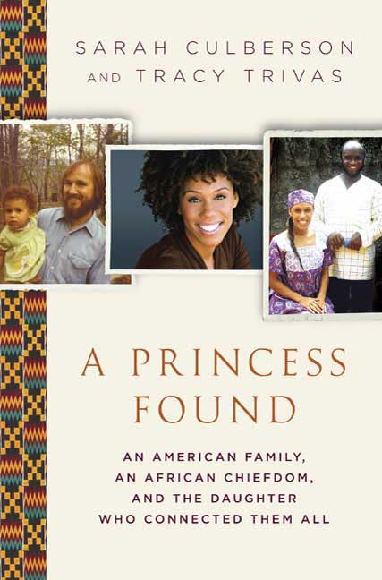 A Princess Found: An American Family, an African Chiefdom, and the Daughter Who Connected Them All used book depot