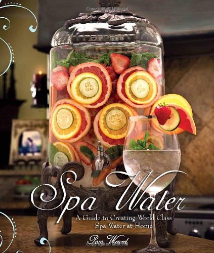 Spa Water: A Guide to Creating World Class Spa Water at Home used book depot