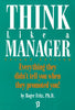 Think Like a Manager: Everything They Didnt Tell You When They Promoted You Roger Fritz