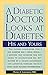 A Diabetic Doctor Looks at Diabetes: His and Yours Lodewick, Peter A