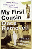 My First Cousin Once Removed: Money, Madness, and the Family of Robert Lowell Stuart, Sarah Payne