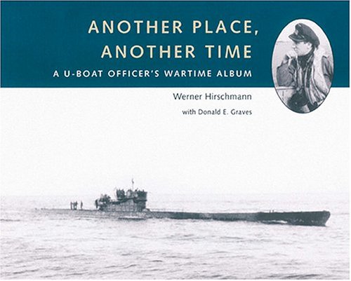 Another Place, Another Time: A U-boat Officer's Wartime Album used book depot