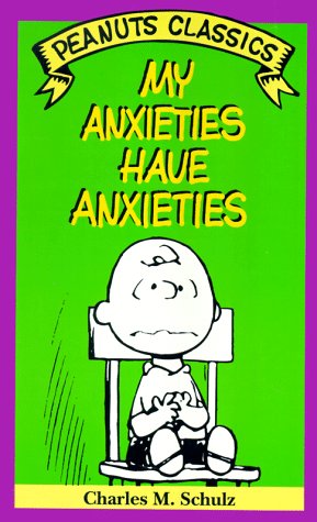 My Anxieties Have Anxieties (Peanuts Classics) used book depot