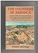 The Founders of America: How Indians Discovered the Land, Pioneered in It, and Created Great Classical Civilizations; How They Were Plunged into A D Jennings, Francis