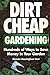 DirtCheap Gardening: Hundreds of Ways to Save Money in Your Garden Hart, Rhonda Massingham