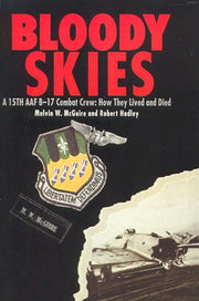Bloody Skies: A 15th Aaf B-17 Crew: How They Lived and Died used book depot