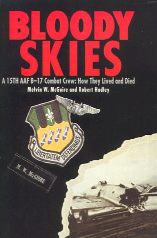 Bloody Skies: A 15th Aaf B-17 Crew: How They Lived and Died used book depot