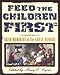 Feed the Children First: Irish Memories of the Great Hunger [Hardcover] Lyons, Mary E