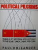 Political Pilgrims: Travels of Western Intellectuals to the Soviet Union, China and Cuba, 19281978 Hollander, Paul