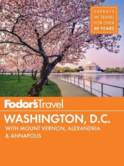 Fodor's Washington, D.C.: with Mount Vernon, Alexandria & Annapolis (Full-color Travel Guide)
