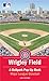 Wrigley Field: A Ballpark PopUp Book [Hardcover] Major League Baseball and Hawcock, David