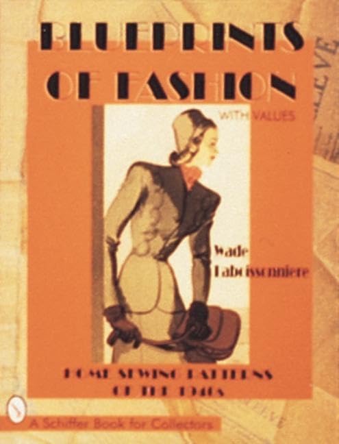 Blueprints of Fashion: Home Sewing Patterns of the 1940s (Schiffer Book for Collectors) used book depot